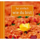 GROH Sei einfach wie du bist 40304 GROH Sei einfach wie du bist 40304